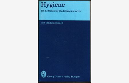 Hygiene. Ein Leitfaden für Studenten und Ärzte. 30 Abbildungen, 19 Tabellen;