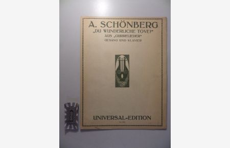 A. Schönberg : Du wunderliche Tove! aus Gurrelieder - Gesang und Klavier.   - Universal-Edition No. 5332.