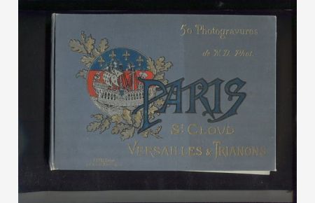 Paris St. Cloud Versailles & Trianons.   - 50 Photogravures de N.D.Phot.