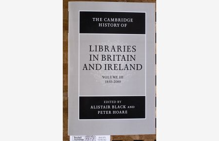 The Cambridge History of Libraries in Britain and Ireland. Volume III (3) 1850-2000