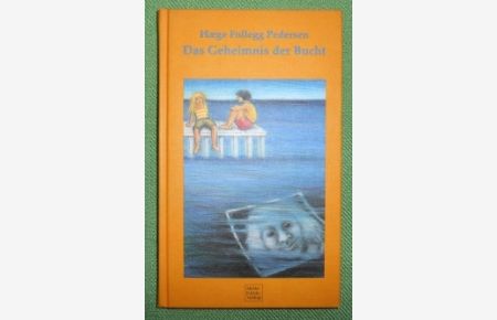 Das Geheimnis der Bucht.   - Mit Illustrationen von Pia Eisenbarth. Übersetzt von Gabriele Haefs.