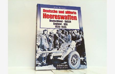 Deutsche und alliierte Heereswaffen - Deutschland, UdSSR, England, USA - 1939-1945.