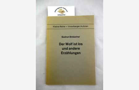 Der Wolf ist los und andere Erzählungen.   - Kleine Reihe Vorarlberger Autoren Band 2.