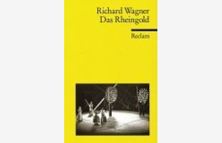 Das Rheingold : Vorabend zu d. Bühnenfestspiel Der Ring d. Nibelungen; vollst. Buch; Wortlaut d. Partitur.   - Hrsg. u. eingel. von Wilhelm Zentner / Universal-Bibliothek ; Nr. 5641