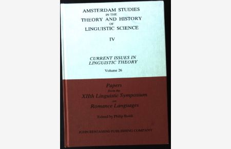 Papers from the Xiith Linguistic Symposium on Romance Languages  - Amsterdam Studies in the Theory and History of Linguistic Science, IV : Current Issues in Linguistic Theory; Volume 26