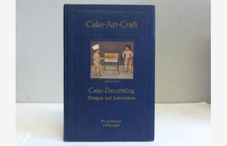 Cake-Art-Craft. The most complete and helpful book on cake ornamenting designs and instructions