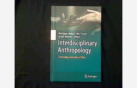 Interdisciplinary Anthropology.   - Continuing Evolution of Man.