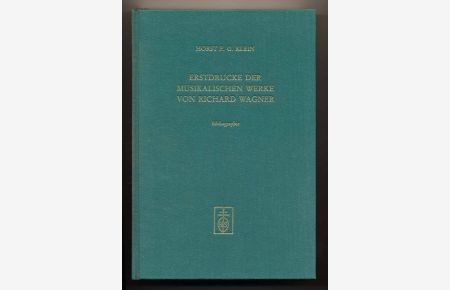 Erstdrucke der musikalischen Werke von Richard Wagner. Bibliographie.