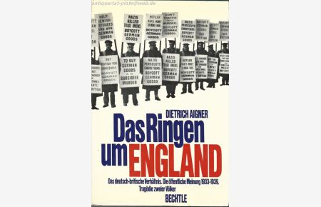 Das Ringen um England.   - Das deutsch-britische Verhältnis. Die öffentliche Meinung 1933-1939.