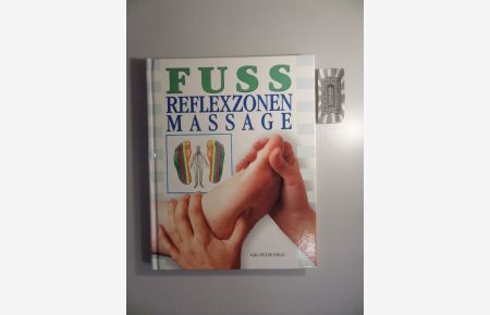Fuss- Reflexzonenmassage - Eine praktische Einführung.