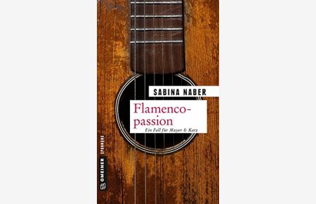 Flamencopassion: Ein Fall für Mayer & Katz (Kriminalromane im GMEINER-Verlag)