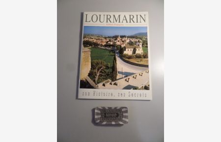 Lourmarin son Histoire, ses Secrets.