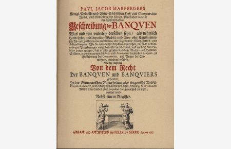 Beschreibung der Banquen und deroselben wie auch der Banquiers ihrem Recht. , Reprint. Faksimile der Ausgabe von 1717.