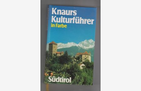 Knaurs Kulturführer in Farbe Südtirol.   - Marianne Mehling (Hg.). [Autoren: Klaus Bennewitz ...]