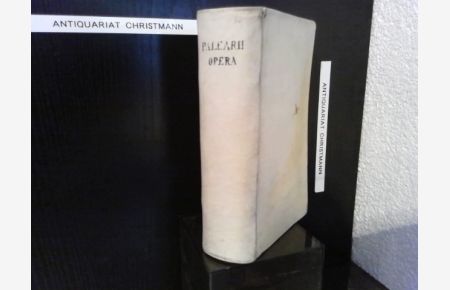 Opera - Aonii Palearii Verulani opera / recensuit et dissertationem de vita, fatis et meritis Aonii Palearii praemisit Frider. Andr. Hallbauer  - Paleario, Aonio, 1503-1570