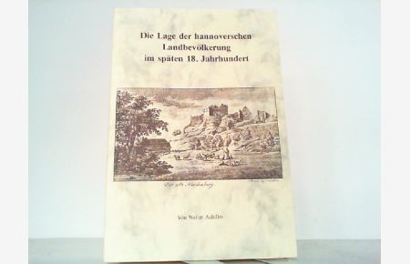 Die Lage der hannoverschen Landbevölkerung im späten 18. Jahrhundert.