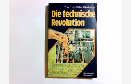 Die technische Revolution.   - von u. Peter Atteslander / Heidelberger Wegweiser