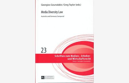 Media diversity law. Australia and Germany compared.   - Schriften zum Medien-, Urheber- und Wirtschaftsrecht  23.
