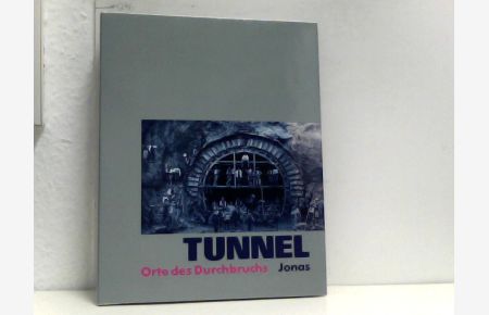 Tunnel : Orte des Durchbruchs.