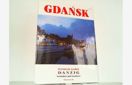 Danzig - Architektur und Geschichte 997 - 1997.
