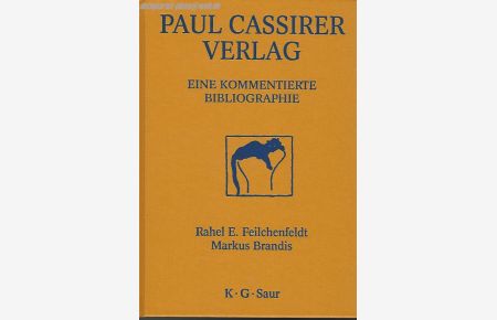 Paul Cassirer Verlag. Berlin 1898-1933.   - Eine kommentierte Bibliographie.