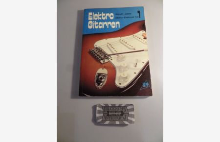 Gitarren-Elektronik - Teil 1 : Elektro-Gitarren.