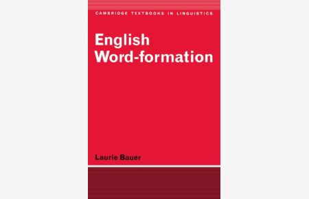 English Word-Formation (Cambridge Textbooks in Linguistics)