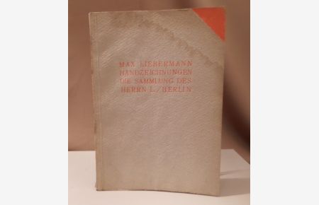 Die Zeichnungssammlung des Herrn L. , Berlin. 316 Handzeichnungen. Mit einem Vorwort von Max J. Friedländer. Ausstellung (u. ) Auktion Paul Cassirer u. Hugo Helbing.