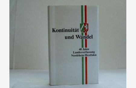Kontinuität und Wandel. 40 Jahre Landesverfassung Nordrhein-Westfalen