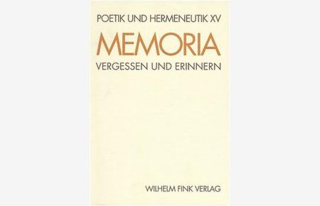 Poetik und Hermeneutik, Bd. XV, Memoria: Vergessen und Erinnern