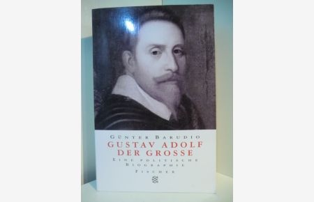 Gustav Adolf der Große. Eine politische Biographie