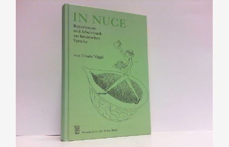In nuce: Repetitorium und Arbeitsbuch zur lateinischen Sprache.