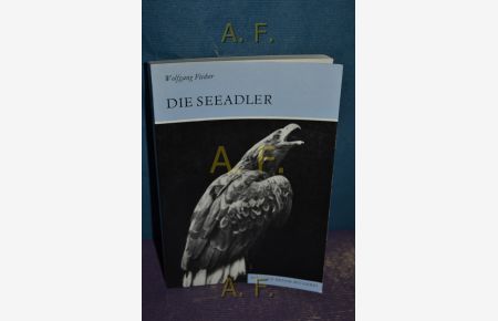 Die Seeadler (Haliaeetus) : Die neue Brehm-Bücherei - 221. Berliner Tierpark-Buch Nr. 2.