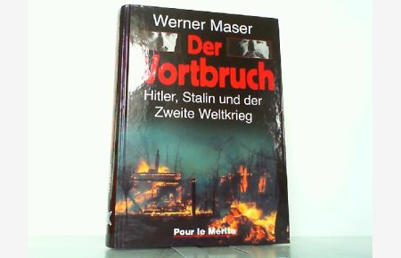 Der Wortbruch - Hitler, Stalin und der Zweite Weltkrieg.