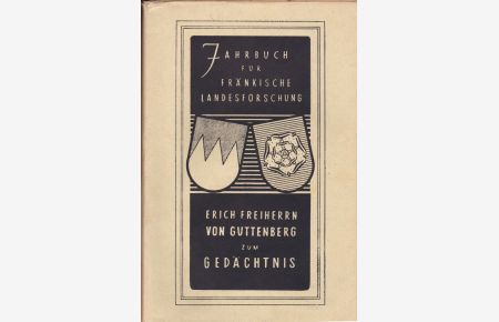 Jahrbuch für fränkische Landesforschung, 11/12 Erich Freiherrn zu Guttenberg zum Gedächtnis