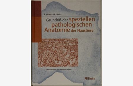 Grundriß der speziellen pathologischen Anatomie der Haustiere. 5. , neu bearbeitete und erweiterte Auflage.