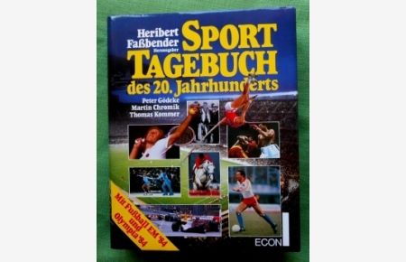 Sporttagebuch des 20. Jahrhunderts.   - Mit Fußball EM `84 und Olympia `84.