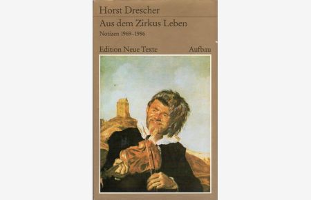 Aus dem Zirkus-Leben. Notizen 1969 - 1986.   - Mit einer Nachbemerkung von Günther Rücker.