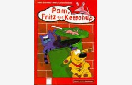 Pom, Fritz und Ketschup.   - Carola Holland / Buntes Comic-Abenteuer