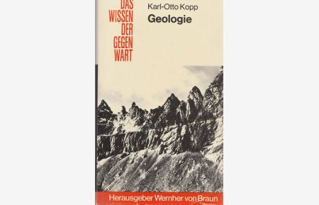 Geologie. Das Wissen der Gegenwart.   - Hrsg. Ernher von Braun.