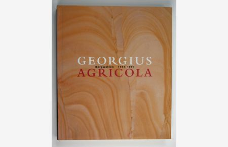 Georgius Agricola Bergwelten 1494 1994