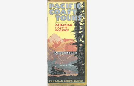 Pacific Coast Tours through the Canadian Pacific Rockies.   - In engl. Sprache.