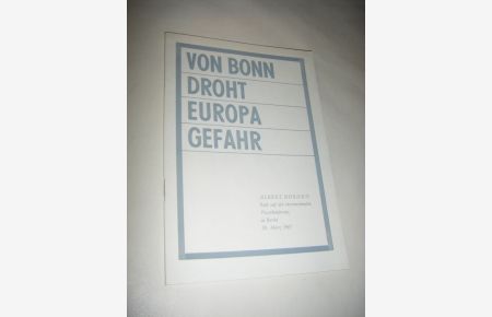 Von Bonn droht Europa Gefahr. Rede auf der internationalen Pressekonferenz in Berlin, 29. März 1967