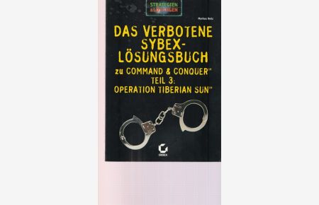 Das verboten Sybex - Lösungsbuch zu Command & Conquer.   - Teil 3: Operation Tiberian Sun.