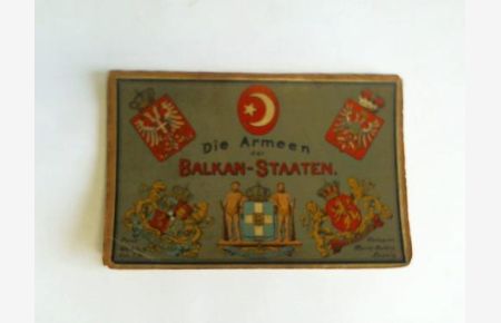Die Armeen der Balkan-Staaten (Türkei - Griechenland - Rumänien - Serbien - Bulgarien - Montenegro) in ihren gegenwärtigen Uniformirungen