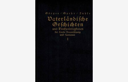 Vaterländische Geschichten und Denkwürdigkeiten der Lande Braunschweig und Hannover. Band 1 Braunschweig.