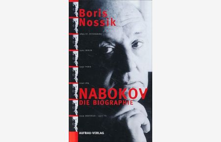 Vladimir Nabokov. Die Biographie.   - Aus dem Russ. von Renate und Thomas Reschke. Mit Fotos von Horst Tappe.