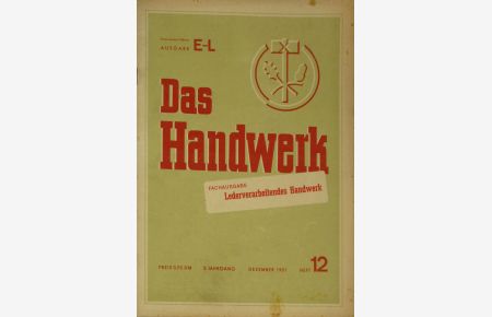 Das Handwerk. Fachausgabe Lederverarbeitendes Handwerk (Heft 12/51)