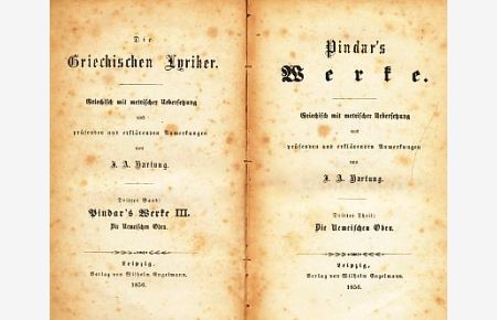Die Aemeischen Oden. Pindar's Werke. Dritter Band. Griechisch mit metrischer Uebersetzung . . . von J. A. Hartung.
