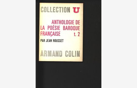Anthologie de la poésie baroque française, II. Textes choisis et présentés par Jean Rousset.